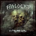 HALBERD / Ruthless Game (Áj []