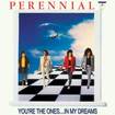 /PERENNIAL / You're The Ones...In My Dreams