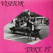 /VISITOR / Take It 