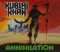 KUBLAI KHAN / Annihilation (digibook/2018 reissue) []