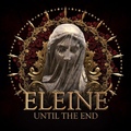 ELEINE / Until the End []