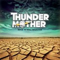 THUNDERMOTHER / Rock N Roll Disaster (digi) []