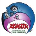 DISASTER / The World is Your Disaster []