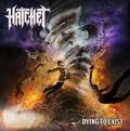 HATCHET / Dying to Exist (NEW !! ) []