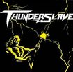 HEAVY METAL/THUNDERSLAVE / Thunderslave +2 (CD化！）