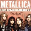 THRASH METAL/METALLICA / Classics Live