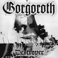 GORGOROTH / Destroyer (digi) (2018 reissue) []