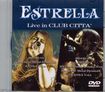 DVD/ESTRELLA / Live in CLUB CITTA' （DVDR)