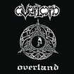 /OVERLORD / Overland …Is Everywhere (2018 reissue)