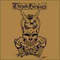 THRASH FORWARD / Thrash Forward Alliance (7hX[uj []