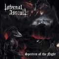 INFERNAL ASSAULT / Spectres of the Night + Forced by the Flames []