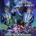 HATEFUL AGONY /  Plastic Culture Pestilence []