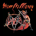 SLAYER / Show no Mercy (digi) (2004 reissue) []