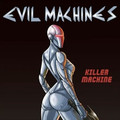 EVIL MACHINES / Killer Machine []
