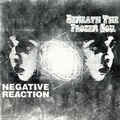 BENEATH THE FROZEN SOIL/NEGATIVE REACTION split []