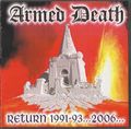ARMED DEATH / Return 1991-93...2006...(Áj []