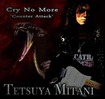 JAPANESE BAND/TETSUYA MITANI / Cry No More -Counter Attack 三谷哲也