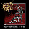 BLACK VOMIT 666 / Guerreros de casta inmortal []