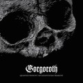 GORGOROTH / Quantos Possunt Ad Satanitatem Trahunt  []