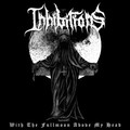 INHIBITIONS / With the Fullmoon Above My Head []