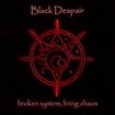 JAPANESE BAND/BLACK DESPAIR / Broken System Bring Chaos