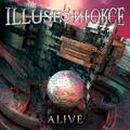 ILLUSION FORCE / Alive  []