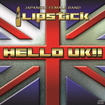 JAPANESE BAND/LIPSTICK / Hello UK !! 