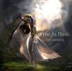 JAPANESE BAND/Free As Birds / LAST CAMPANELLA (特典：「よくわかるフリーアズバーズ入門」）