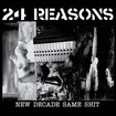 THRASH METAL/24 REASONS / New Decade Same Shit