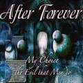 AFTER FOREVER / Mychoce/The Evil That Men Do (sg) []