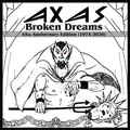 AXAS / Broken Dreams (2CD) []