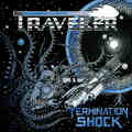 TRAVELER / Termination Shock []