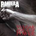PANTERA / Vulgar Display Of Power []