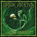 DARK ARENA / Alien Factor (2006) (2020 reissue) []