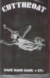 JAPANESE BAND/CUTTHROAT / Rape Rape Rape + Eps (TAPE)