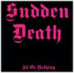 HEAVY METAL/SUDDEN DEATH / All Or Nothing + demo (2020 reissue)