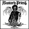 BASTARD PRIEST / Vengeance​.​.​. Of The Damned (digi) NEW !!!! []