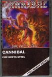 HEAVY METAL/CANNIBAL / Fire Meets Steel (TAPE) ZEX
