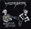 THRASH METAL/MASTURBATOR / Negative Attitude