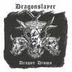 N.W.O.B.H.M./DRAGONSLAYER / Dragon Drums (slip)