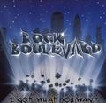 ROCK BOULEVARD / I Got What You Want  []