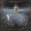 HEAVY METAL/LUNAR SHADOW / Wish to Leave