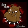 DOG FACE / ReLeasehd (}bcEB Vo) []