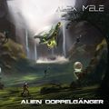 ALEX MELE / Alien Doppelganger (digi)@TEMPERANCẼAVAiVo) []