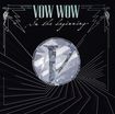 JAPANESE BAND/VOW WOW / In the Beginning (2CD/7”sleeve)