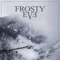 FROSTY EVE / 华 Desublimation []