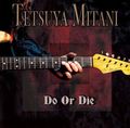 OJN / Do or Die TETSUTA MITANI []