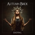 AUTUMN BRIDE / Undying (dig) []