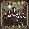 DREAM TROLL / Second to None (digi) []
