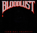 BLOODLUST / Terminal Velocity + 5 (2021 reissue) []